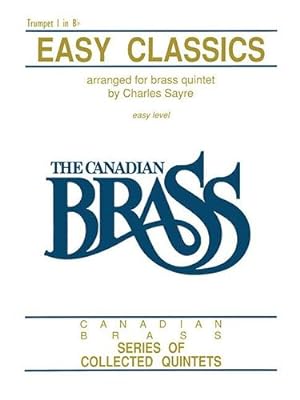 Imagen del vendedor de Easy Classics: 1st Trumpet by The Canadian Brass, Sayre, Chuck [Paperback ] a la venta por booksXpress
