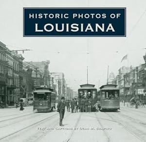 Image du vendeur pour Historic Photos of Louisiana by Shapiro, Dean M. [Hardcover ] mis en vente par booksXpress