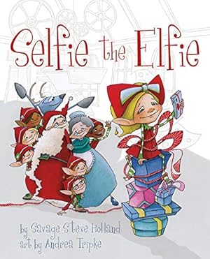 Seller image for Selfie the Elfie by Holland, Savage Steve [Hardcover ] for sale by booksXpress