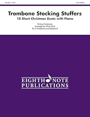 Seller image for Trombone Stocking Stuffers: 10 Short Christmas Duets With Piano, Part(s) (Eighth Note Publications) [Soft Cover ] for sale by booksXpress