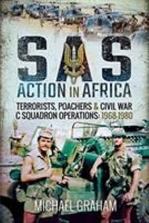 Seller image for SAS Action in Africa: Terrorists, poachers and civil war C Squadron operations: 1968â  1980 by Graham, Michael [Hardcover ] for sale by booksXpress