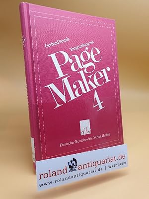 Textgestaltung mit PageMaker 4 / Informatik-Monographien aus der Praxis für die Praxis ; Bd. 9