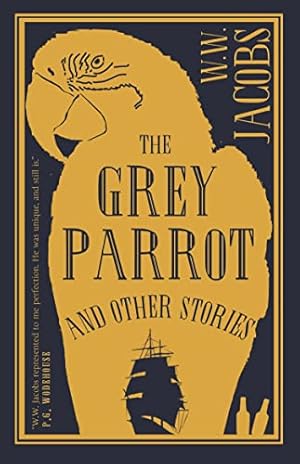 Imagen del vendedor de The Grey Parrot and Other Stories (Alma Classics) by Jacobs, W.W. [Paperback ] a la venta por booksXpress