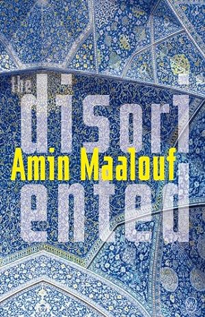 Seller image for The Disoriented by Maalouf, Amin [Paperback ] for sale by booksXpress