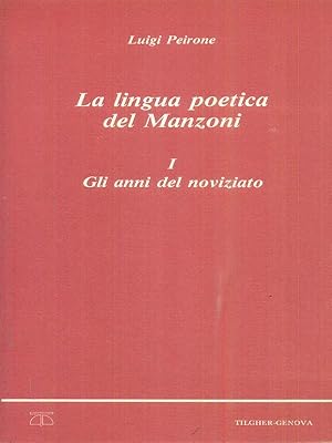 Imagen del vendedor de La lingua poetica del Manzoni I Gli anni del noviziato a la venta por Librodifaccia