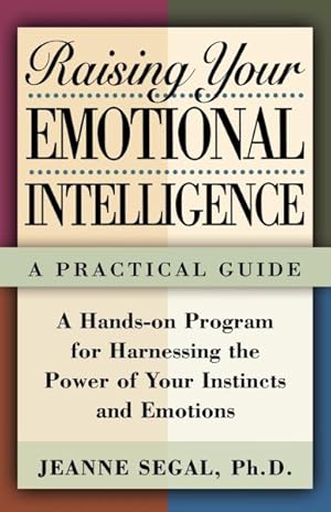 Seller image for Raising Your Emotional Intelligence : A Practical Guide for sale by GreatBookPrices