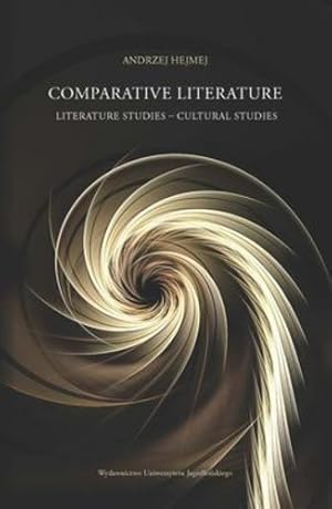 Immagine del venditore per Comparative Literature: Literature Studies - Cultural Studies by Hejmej, Andrzej [Paperback ] venduto da booksXpress