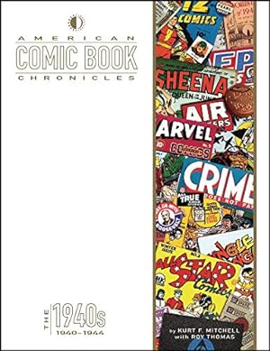 Seller image for American Comic Book Chronicles: 1940-1944 by Mitchell, Kurt F., Thomas, Roy [Hardcover ] for sale by booksXpress