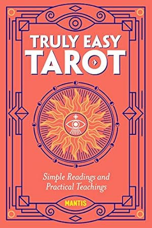 Imagen del vendedor de Truly Easy Tarot: Simple Readings and Practical Teachings by Mantis [Paperback ] a la venta por booksXpress