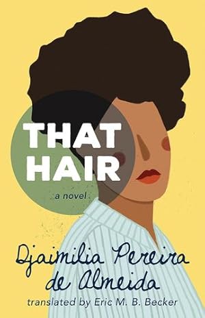Seller image for That Hair by Pereira de Almeida, Djaimilia [Paperback ] for sale by booksXpress