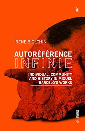 Imagen del vendedor de Autor ©f ©rence Infinie: Individual, Community and History in Miquel Barcel ³â  s Works (Art) Paperback a la venta por booksXpress