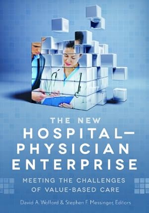 Seller image for The New Hospital-Physician Enterprise: Meeting the Challenges of Value-Based Care (ACHE Management) [Soft Cover ] for sale by booksXpress