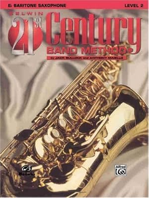 Seller image for Belwin 21st Century Band Method, Level 2: E-flat Baritone Saxophone Paperback for sale by booksXpress