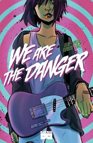 Seller image for We Are The Danger by Lelay, Fabian [Paperback ] for sale by booksXpress