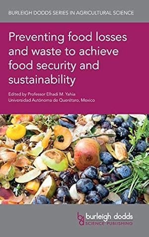 Imagen del vendedor de Preventing food losses and waste to achieve food security and sustainability (Burleigh Dodds Series in Agricultural Science) [Hardcover ] a la venta por booksXpress