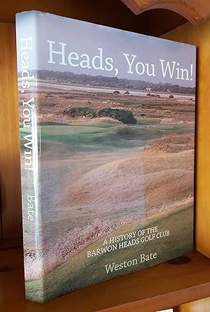 HEADS, YOU WIN A History of the Barwon Heads Golf Club