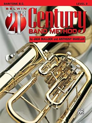 Seller image for Belwin 21st Century Band Method, Level 2: Baritone B.C. by Bullock, Jack, Maiello, Anthony [Paperback ] for sale by booksXpress