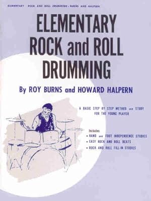 Immagine del venditore per Elementary Rock and Roll Drumming: A Basic Step-by-Step Method and Study for the Younger Player by Burns, Roy, Halpern, Howard [Paperback ] venduto da booksXpress