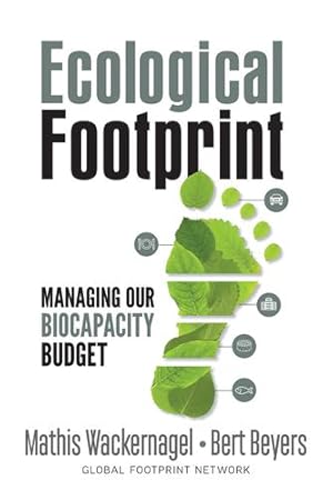 Imagen del vendedor de Ecological Footprint: Managing Our Biocapacity Budget by Wackernagel, Mathis, Beyers, Bert [Paperback ] a la venta por booksXpress