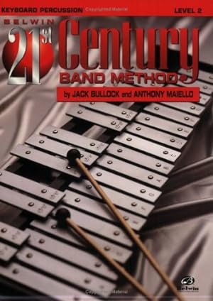 Seller image for Belwin 21st Century Band Method, Level 2: Keyboard Percussion by Bullock, Jack, Maiello, Anthony [Paperback ] for sale by booksXpress