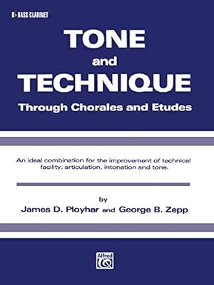 Bild des Verkufers fr Tone and Technique: Through Chorales and Etudes (B-flat Bass Clarinet) by Ployhar, James D., Zepp, George B. [Paperback ] zum Verkauf von booksXpress