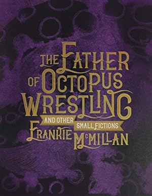 Imagen del vendedor de The Father of Octopus Wrestling: and other small fictions [Soft Cover ] a la venta por booksXpress