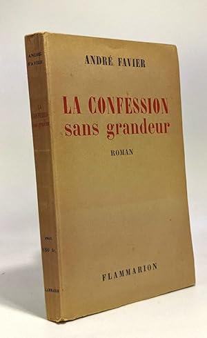 Seller image for La confession sans grandeur for sale by crealivres