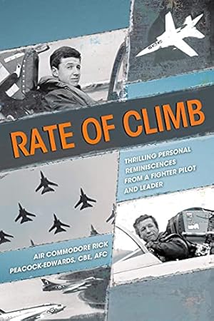 Immagine del venditore per Rate of Climb: Thrilling Personal Reminiscences from a Fighter Pilot and Leader by Peacock-Edwards, Air Commodore Rick [Hardcover ] venduto da booksXpress