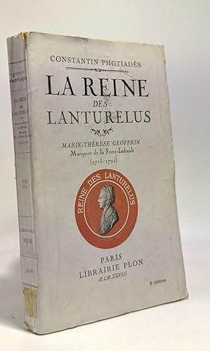 Seller image for La reine des Lanturelus - Marie-Thrse Geoffrin Marquise de la Fert-Imbault 1715-1791 for sale by crealivres