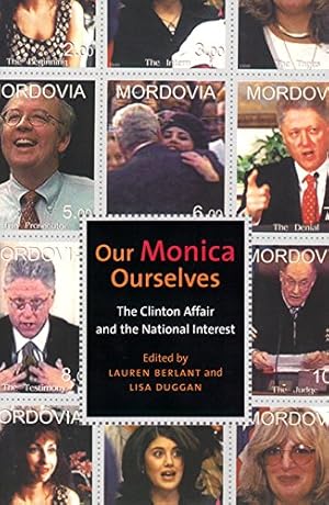 Seller image for Our Monica, Ourselves: The Clinton Affair and the National Interest (Sexual Cultures) [Hardcover ] for sale by booksXpress