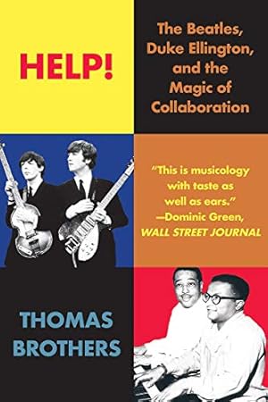 Seller image for Help!: The Beatles, Duke Ellington, and the Magic of Collaboration by Brothers, Thomas [Paperback ] for sale by booksXpress