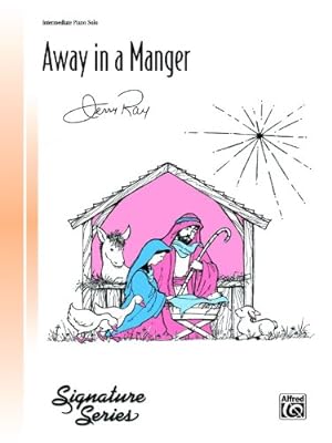 Immagine del venditore per Away in a Manger: Sheet (Signature Series) by Ray, Jerry [Paperback ] venduto da booksXpress