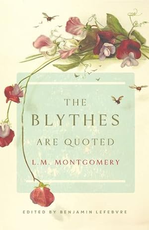 Image du vendeur pour The Blythes Are Quoted: Penguin Modern Classics Edition by Montgomery, L. M. [Paperback ] mis en vente par booksXpress