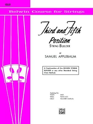 Imagen del vendedor de 3rd and 5th Position String Builder: A Continuation of the Belwin String Builder or any other Standard String Class Method - Cello (Belwin Course for Strings) by Applebaum, Samuel [Paperback ] a la venta por booksXpress