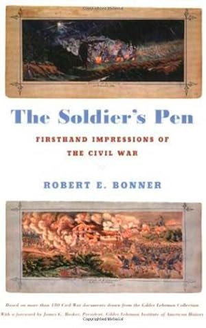 Bild des Verkufers fr The Soldier's Pen: Firsthand Impressions of the Civil War by Bonner, Robert E. [Paperback ] zum Verkauf von booksXpress