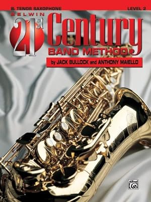 Seller image for Belwin 21st Century Band Method, Level 2 Tenor Saxophone (Belwin 21st Century Band Method) by Bullock, Jack, Maiello, Anthony [Paperback ] for sale by booksXpress