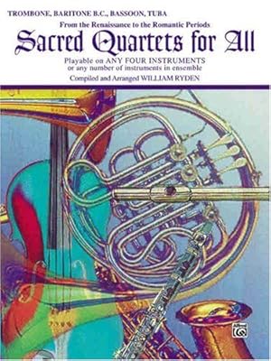 Seller image for Sacred Quartets for All (From the Renaissance to the Romantic Periods): Trombone, Baritone B.C., Bassoon, Tuba (For All Series) [Soft Cover ] for sale by booksXpress