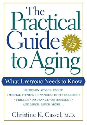 Seller image for The Practical Guide to Aging: What Everyone Needs to Know by Cassel, Christine K. [Hardcover ] for sale by booksXpress