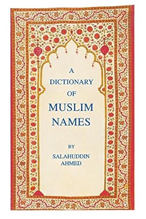 Immagine del venditore per The Dictionary of Muslim Names by Ahmed, Salahuddin [Paperback ] venduto da booksXpress