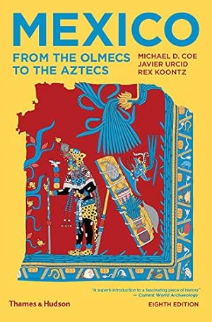 Seller image for Mexico: From the Olmecs to the Aztecs by Coe, Michael D., Urcid, Javier, Koontz, Rex [Paperback ] for sale by booksXpress