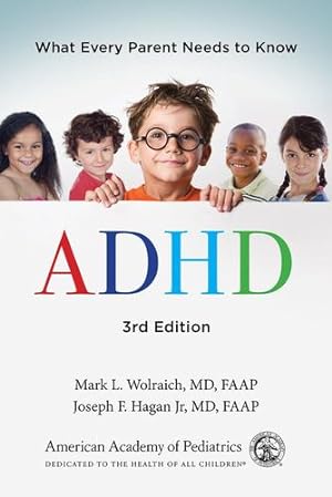 Seller image for ADHD: What Every Parent Needs to Know by American Academy of Pediatrics, Wolraich MD FAAP, Mark L., Hagan Jr MD FAAP, Joseph F. [Paperback ] for sale by booksXpress