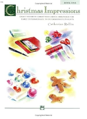 Seller image for Christmas Impressions, Bk 1: Eight Favorite Christmas Carols Arranged for Early Intermediate to Intermediate Pianists by Rollin, Catherine [Paperback ] for sale by booksXpress