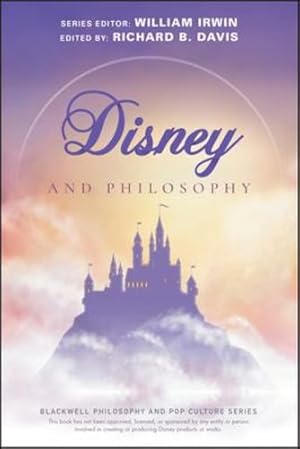 Seller image for Disney and Philosophy: Truth, Trust, and a Little Bit of Pixie Dust (The Blackwell Philosophy and Pop Culture Series) by Davis, Richard Brian, Irwin, William [Paperback ] for sale by booksXpress