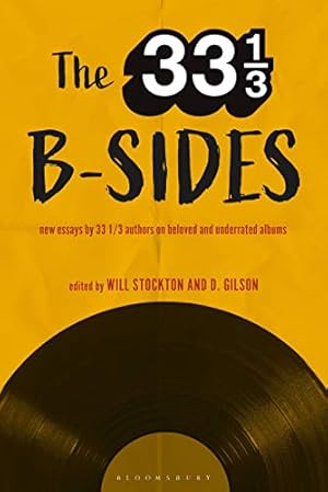 Seller image for The 33 1/3 B-sides: New Essays by 33 1/3 Authors on Beloved and Underrated Albums [Paperback ] for sale by booksXpress