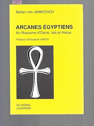 Image du vendeur pour Arcanes gyptiens : Au Royaume d'Osiris, Isis et Horus mis en vente par Bouquinerie Le Fouineur