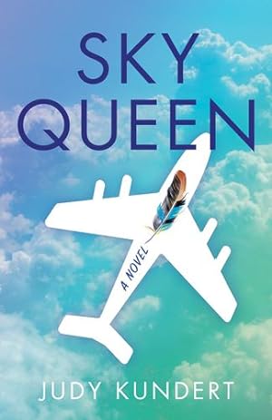 Bild des Verkufers fr Sky Queen: A Novel by Kundert, Judy [Paperback ] zum Verkauf von booksXpress