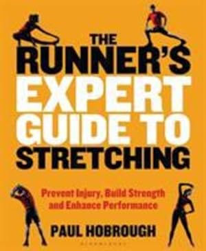 Immagine del venditore per The Runner's Expert Guide to Stretching: Prevent Injury, Build Strength and Enhance Performance by Hobrough, Paul [Paperback ] venduto da booksXpress