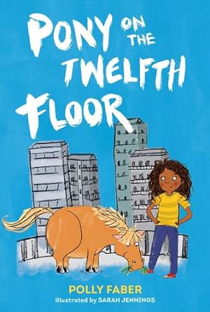 Seller image for Pony on the Twelfth Floor by Faber, Polly [Hardcover ] for sale by booksXpress