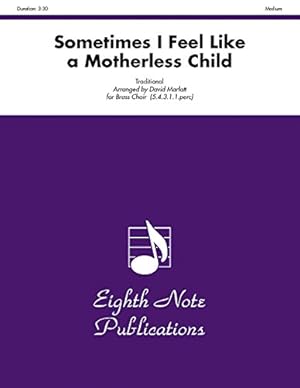 Seller image for Sometimes I Feel Like a Motherless Child: Score & Parts (Eighth Note Publications) [Soft Cover ] for sale by booksXpress