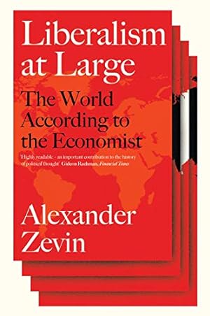 Seller image for Liberalism at Large: The World According to the Economist by Zevin, Alexander [Hardcover ] for sale by booksXpress